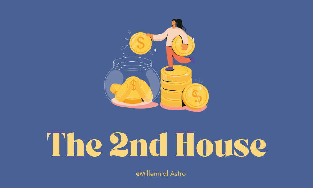 The 2nd House: Finances, Possessions & Self-Worth