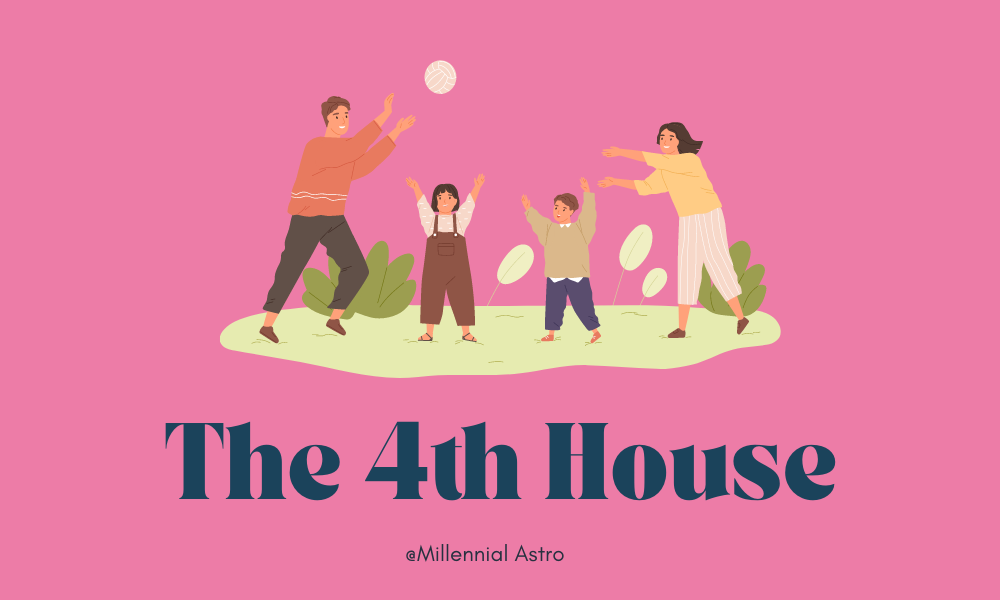 The 4th House: The Foundation of Home and Family