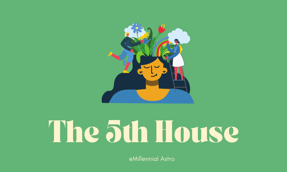 The 5th House: Creativity, Self-Expression & Children