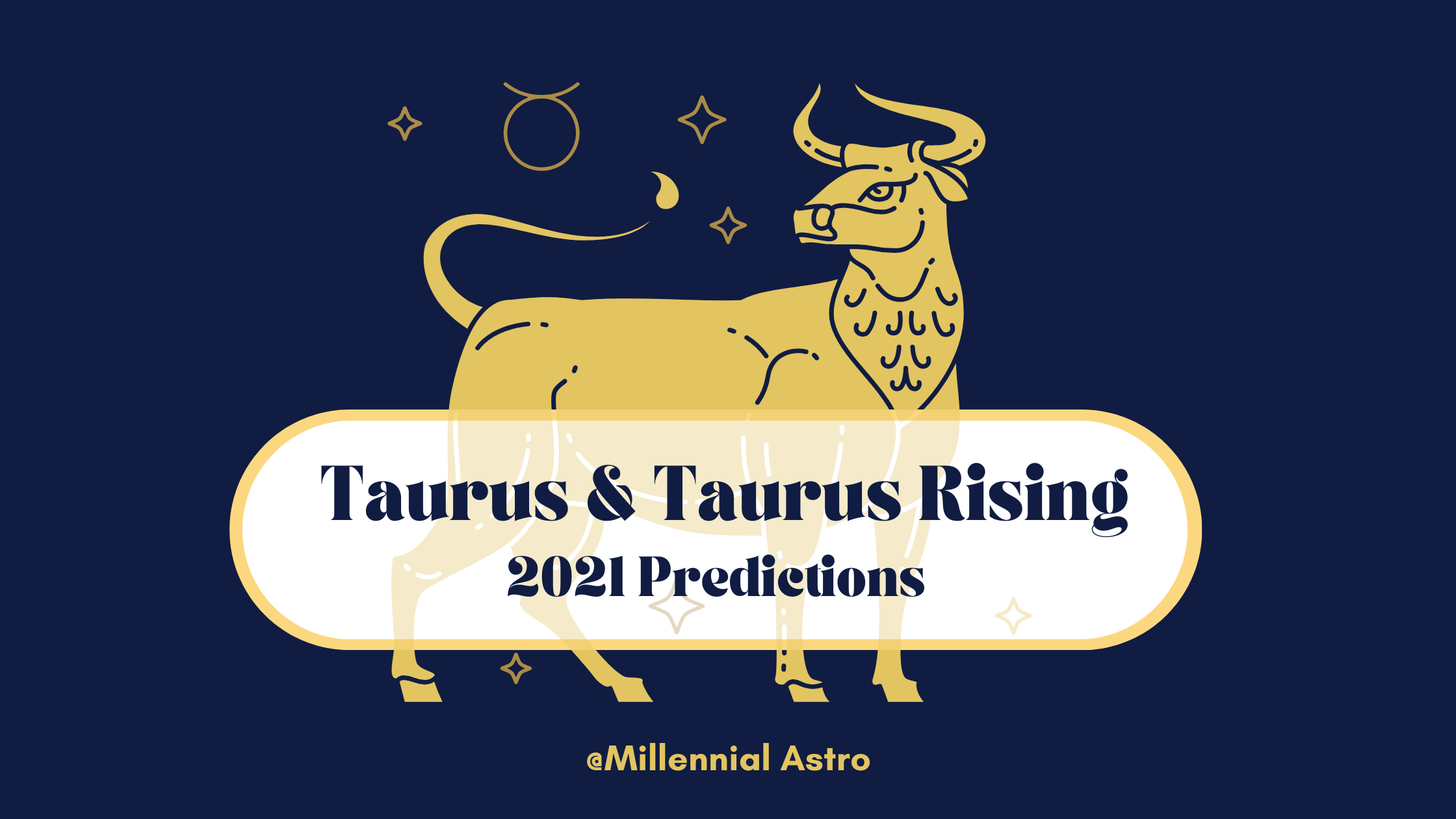 Taurus 2021 Yearly Horoscope