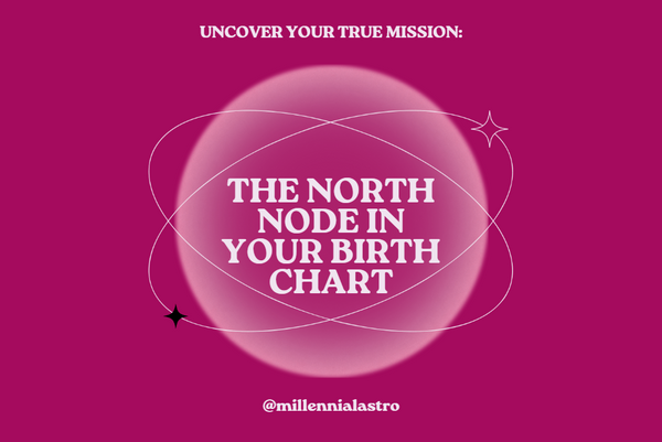 Your Destiny Uncovered: the North Node ☊ in Signs & Houses