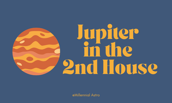 Jupiter in the 2nd House in the Natal Chart