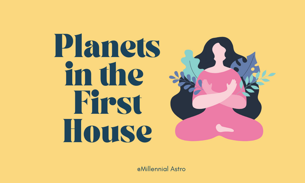 Planets in the First House: the Essence of Self and Personal Identity