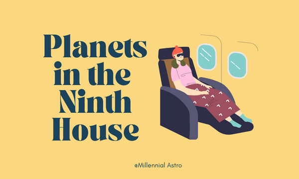 Planets in the Ninth House: Expansion, Learning, Travels, and Spiritual Growth