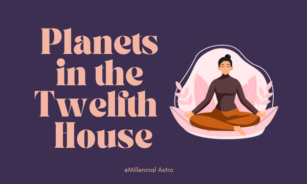 Planets in the 12th House: Spirituality & Hidden Depths