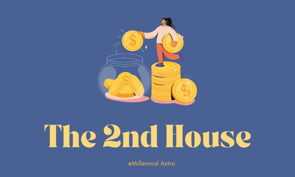 The 2nd House: Finances, Possessions & Self-Worth