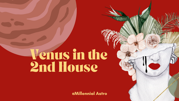 Venus in the 2nd House in the Natal Chart