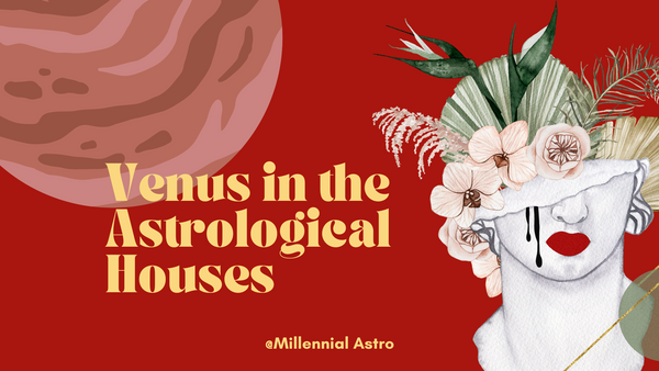 Venus in the Astrological Houses