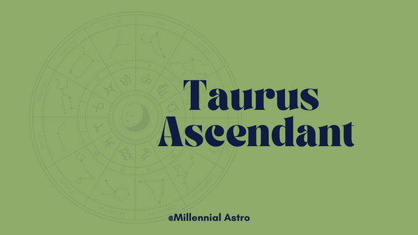 Ascendant in Taurus ♉: Personality, Traits, Appearance & First Impression